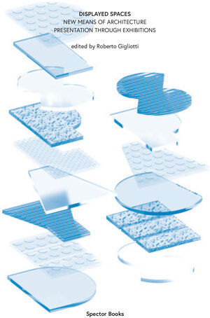 Buchcover Displayed Spaces | Giovanna Borasi | EAN 9783944669694 | ISBN 3-944669-69-X | ISBN 978-3-944669-69-4