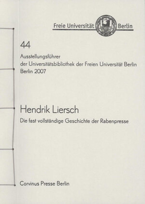Buchcover Die fast vollständige Geschiche der Rabenpresse | Hendrik Liersch | EAN 9783944675091 | ISBN 3-944675-09-6 | ISBN 978-3-944675-09-1