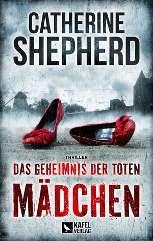 Buchcover Das Geheimnis der toten Mädchen: Thriller | Catherine Shepherd | EAN 9783944676661 | ISBN 3-944676-66-1 | ISBN 978-3-944676-66-1