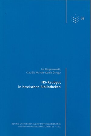 Buchcover NS-Raubgut in hessischen Bibliotheken  | EAN 9783944682020 | ISBN 3-944682-02-5 | ISBN 978-3-944682-02-0