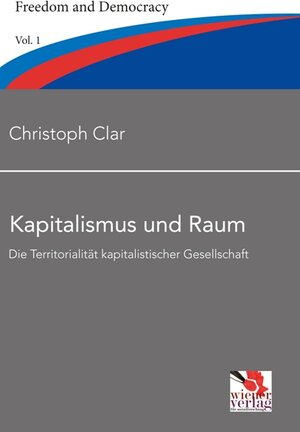 Buchcover Kapitalismus und Raum | Christoph Clar | EAN 9783944690001 | ISBN 3-944690-00-1 | ISBN 978-3-944690-00-1
