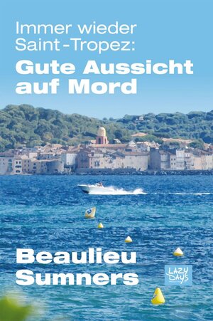 Buchcover Immer wieder Saint-Tropez  | EAN 9783944703008 | ISBN 3-944703-00-6 | ISBN 978-3-944703-00-8