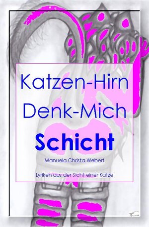 Buchcover Katzen-Hirn-Denk-Mich-Schicht | Manuela C Webert | EAN 9783944705002 | ISBN 3-944705-00-9 | ISBN 978-3-944705-00-2