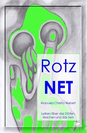 Buchcover Rotz-NET | Manuela C Webert | EAN 9783944705026 | ISBN 3-944705-02-5 | ISBN 978-3-944705-02-6