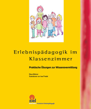 Buchcover Erlebnispädagogik im Klassenzimmer | Klaus Minkner | EAN 9783944708515 | ISBN 3-944708-51-2 | ISBN 978-3-944708-51-5