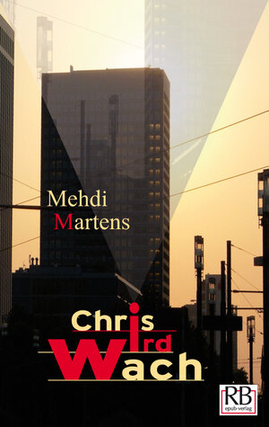 Buchcover Chris wird wach | Mehdi Martens | EAN 9783944711027 | ISBN 3-944711-02-5 | ISBN 978-3-944711-02-7