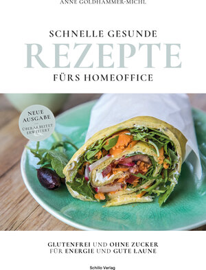 Buchcover Schnelle gesunde Rezepte fürs Homeoffice | Anne Goldhammer-Michl | EAN 9783944716565 | ISBN 3-944716-56-6 | ISBN 978-3-944716-56-5