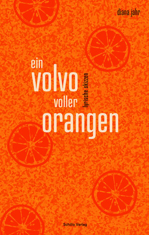 Buchcover ein volvo voller orangen | Diana Jahr | EAN 9783944716602 | ISBN 3-944716-60-4 | ISBN 978-3-944716-60-2