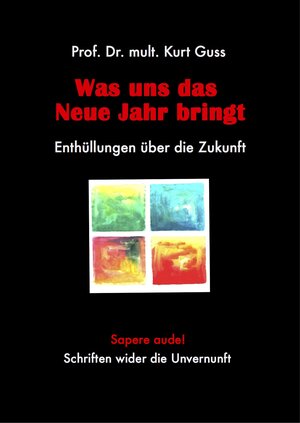 Buchcover Was uns das neue Jahr bringt | Kurt Guss | EAN 9783944723006 | ISBN 3-944723-00-7 | ISBN 978-3-944723-00-6
