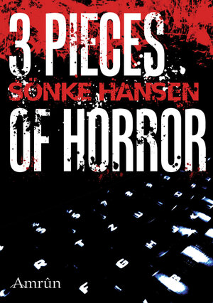 Buchcover 3 Pieces of Horror - Horror-Kurzgeschichten | Sönke Hansen | EAN 9783944729091 | ISBN 3-944729-09-9 | ISBN 978-3-944729-09-1