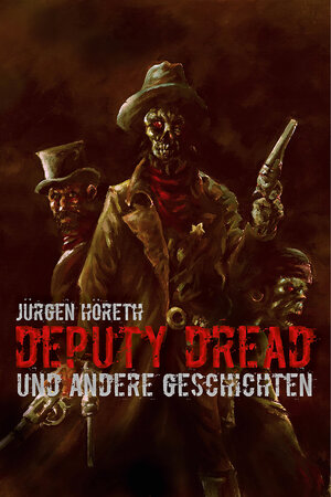 Buchcover Deputy Dread | Jürgen Höreth | EAN 9783944729794 | ISBN 3-944729-79-X | ISBN 978-3-944729-79-4