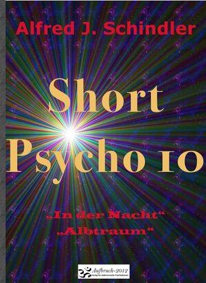 Buchcover Short Psycho 10 | Alfred J. Schindler | EAN 9783944730257 | ISBN 3-944730-25-9 | ISBN 978-3-944730-25-7