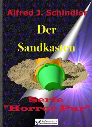 Buchcover Der Sandkasten | Alfred J. Schindler | EAN 9783944730363 | ISBN 3-944730-36-4 | ISBN 978-3-944730-36-3