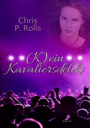 Buchcover (K)ein Kavaliersdelikt | Chris P. Rolls | EAN 9783944737010 | ISBN 3-944737-01-6 | ISBN 978-3-944737-01-0