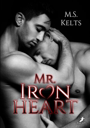 Buchcover Mr. Ironheart | M.S. Kelts | EAN 9783944737980 | ISBN 3-944737-98-9 | ISBN 978-3-944737-98-0