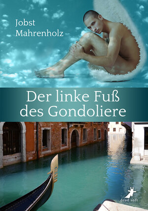 Buchcover Der linke Fuß des Gondoliere | Jobst Mahrenholz | EAN 9783944737997 | ISBN 3-944737-99-7 | ISBN 978-3-944737-99-7