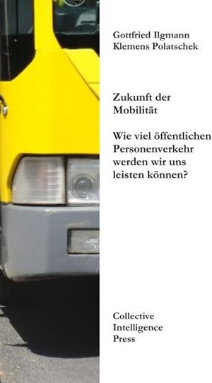 Buchcover Zukunft der Mobilität | Gottfried Ilgmann | EAN 9783944744001 | ISBN 3-944744-00-4 | ISBN 978-3-944744-00-1