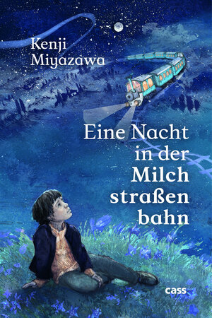 Buchcover Eine Nacht in der Milchstraßenbahn | Kenji Miyazawa | EAN 9783944751276 | ISBN 3-944751-27-2 | ISBN 978-3-944751-27-6