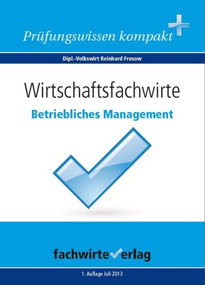 Buchcover Wirtschaftsfachwirte: Betriebliches Management | Reinhard Fresow | EAN 9783944767215 | ISBN 3-944767-21-7 | ISBN 978-3-944767-21-5