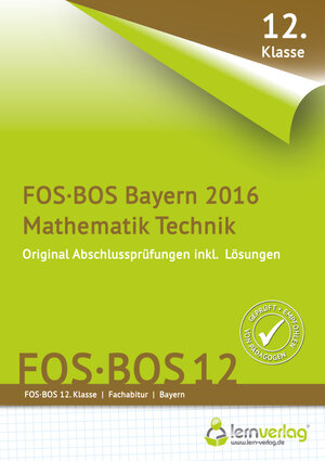 Buchcover Abschlussprüfung Mathematik Technik FOS-BOS 12 Bayern 2016  | EAN 9783944770154 | ISBN 3-944770-15-3 | ISBN 978-3-944770-15-4