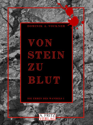 Buchcover Von Stein zu Blut | Dominik A. Vockner | EAN 9783944771274 | ISBN 3-944771-27-3 | ISBN 978-3-944771-27-4