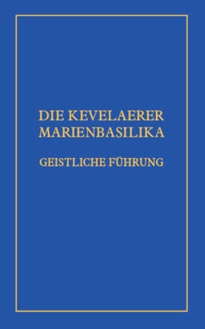 Buchcover DIE KEVELAERER MARIENBASILIKA | Ulrich Terlinden | EAN 9783944779034 | ISBN 3-944779-03-7 | ISBN 978-3-944779-03-4
