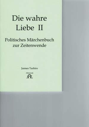 Buchcover Politisches Märchenbuch zur Zeitenwende | Jannes Tashiro | EAN 9783944783017 | ISBN 3-944783-01-8 | ISBN 978-3-944783-01-7