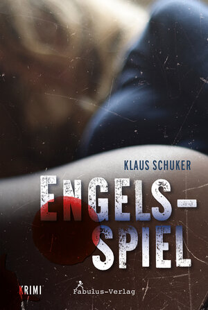 Buchcover Engelsspiel | Klaus Schuker | EAN 9783944788272 | ISBN 3-944788-27-3 | ISBN 978-3-944788-27-2