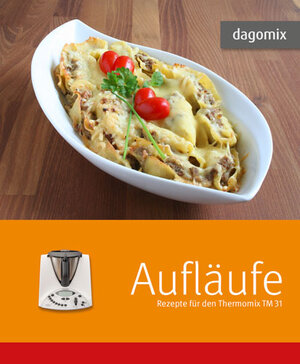 Buchcover Aufläufe Rezepte für denThermomix TM 31 | Gabriele Dargewitz | EAN 9783944789002 | ISBN 3-944789-00-8 | ISBN 978-3-944789-00-2