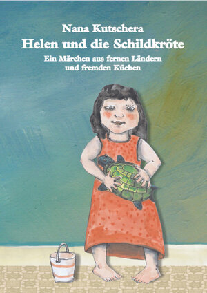 Buchcover Helen und die Schildkröte | Nana Kutschera | EAN 9783944790022 | ISBN 3-944790-02-2 | ISBN 978-3-944790-02-2