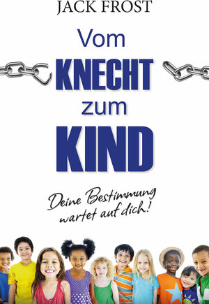 Buchcover Vom Knecht zum Kind | Jack Frost | EAN 9783944794068 | ISBN 3-944794-06-0 | ISBN 978-3-944794-06-8