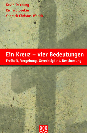 Buchcover Ein Kreuz - vier Bedeutungen | Kevin DeYoung | EAN 9783944799216 | ISBN 3-944799-21-6 | ISBN 978-3-944799-21-6