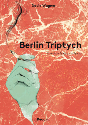 Buchcover Berlin Triptych | David Wagner | EAN 9783944801209 | ISBN 3-944801-20-2 | ISBN 978-3-944801-20-9