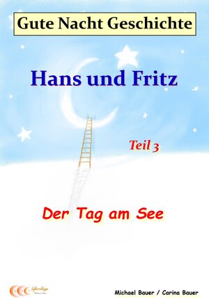 Buchcover Gute-Nacht-Geschichte: Hans und Fritz - Der Tag am See | Michael Bauer | EAN 9783944803401 | ISBN 3-944803-40-X | ISBN 978-3-944803-40-1