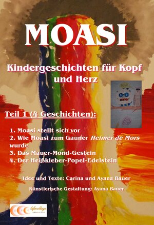 Buchcover MOASI - Kindergeschichten für Kopf und Herz - Teil 1 | Bauer Bauer, Carina | EAN 9783944803517 | ISBN 3-944803-51-5 | ISBN 978-3-944803-51-7