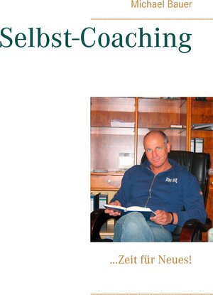 Buchcover Selbst-Coaching | Michael Bauer | EAN 9783944803708 | ISBN 3-944803-70-1 | ISBN 978-3-944803-70-8