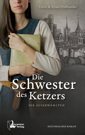 Buchcover Die Schwester des Ketzers | Pfaffeneder Uschi | EAN 9783944810102 | ISBN 3-944810-10-4 | ISBN 978-3-944810-10-2