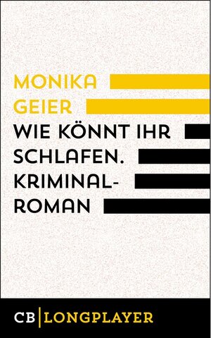 Buchcover Wie könnt ihr schlafen. Kriminalroman | Monika Geier | EAN 9783944818740 | ISBN 3-944818-74-1 | ISBN 978-3-944818-74-0