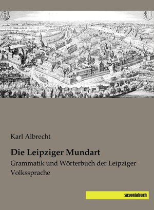 Buchcover Die Leipziger Mundart  | EAN 9783944822785 | ISBN 3-944822-78-1 | ISBN 978-3-944822-78-5