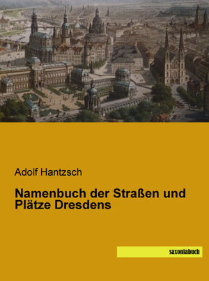 Buchcover Namenbuch der Straßen und Plätze Dresdens  | EAN 9783944822938 | ISBN 3-944822-93-5 | ISBN 978-3-944822-93-8