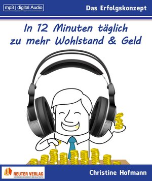Buchcover In 12 Minuten täglich zu mehr Wohlstand & Geld (MP3) | Christine Hofmann | EAN 9783944823089 | ISBN 3-944823-08-7 | ISBN 978-3-944823-08-9