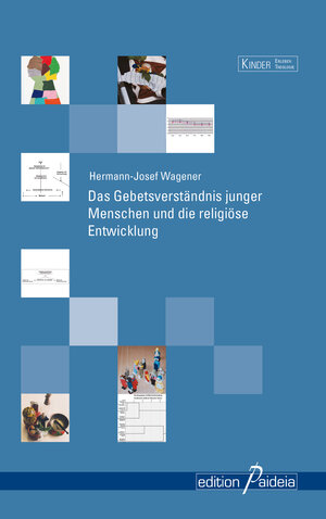 Buchcover Das Gebetsverständnis junger Menschen und die religiöse Entwicklung | Hermann-Josef Wagener | EAN 9783944830001 | ISBN 3-944830-00-8 | ISBN 978-3-944830-00-1