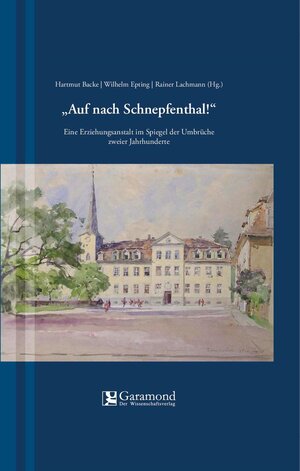 Buchcover "Auf nach Schnepfenthal!" | Hartmut Backe | EAN 9783944830469 | ISBN 3-944830-46-6 | ISBN 978-3-944830-46-9