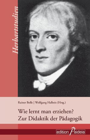 Buchcover Wie lernt man erziehen? Zur Didaktik der Pädagogik | Rainer Bolle | EAN 9783944830803 | ISBN 3-944830-80-6 | ISBN 978-3-944830-80-3