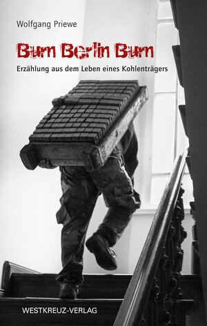 Buchcover Burn Berlin Burn | Wolfgang Priewe | EAN 9783944836003 | ISBN 3-944836-00-6 | ISBN 978-3-944836-00-3