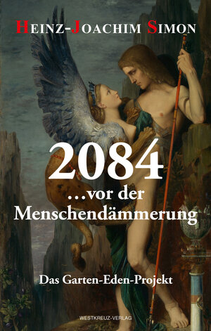 Buchcover 2084 … vor der Menschendämmerung | Heinz-Joachim Simon | EAN 9783944836492 | ISBN 3-944836-49-9 | ISBN 978-3-944836-49-2