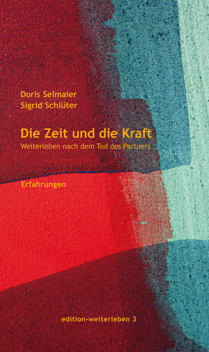 Buchcover Die Zeit und die Kraft | Doris Selmaier | EAN 9783944839042 | ISBN 3-944839-04-8 | ISBN 978-3-944839-04-2