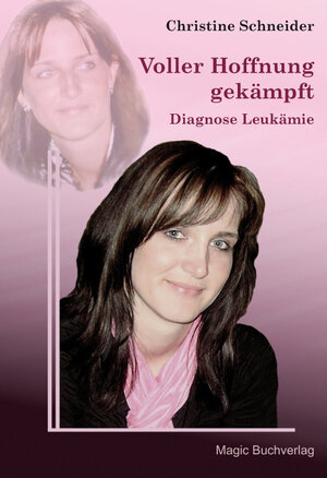 Buchcover Voller Hoffnung gekämpft - Diagnose Leukämie | Christine Schneider | EAN 9783944847078 | ISBN 3-944847-07-5 | ISBN 978-3-944847-07-8