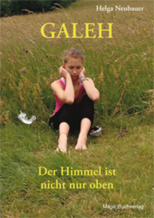Buchcover Galeh - Der Himmel ist nicht nur oben | Helga Neubauer | EAN 9783944847238 | ISBN 3-944847-23-7 | ISBN 978-3-944847-23-8