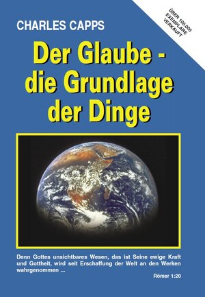 Buchcover Der Glaube - die Grundlage der Dinge | Charles Capps | EAN 9783944851181 | ISBN 3-944851-18-8 | ISBN 978-3-944851-18-1